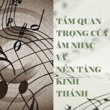 Tầm quan trọng của âm nhạc và nền tảng Kinh thánh