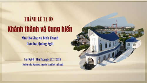 Trực tuyến thánh lễ có nghi thức cung hiến Nhà thờ Giáo xứ Bình Thạnh thuộc Giáo hạt Quảng Ngãi