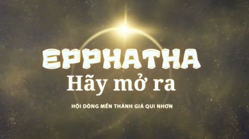 Epphatha - tập 4 - Mở ra: Trở về với lòng và tìm gặp Chúa trong mọi sự