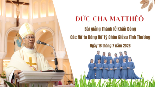 Đức cha Matthêô || Bài giảng thánh lễ khấn Dòng các Nữ tu Dòng Nữ tỳ Chúa Giêsu Tình thương
